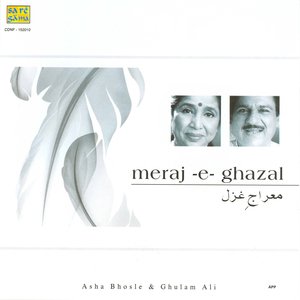 '' Miraj - E - Ghazal '' - Asha Bhosle/Ghulam Ali