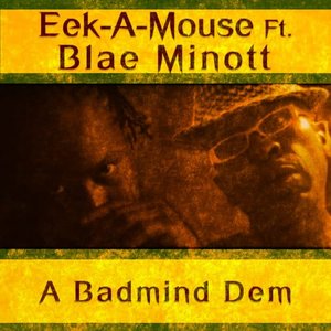 A Badmind Dem (feat. Blae Minott) - Single