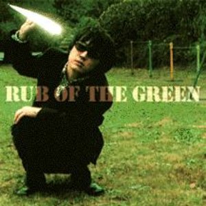 RUB OF THE GREEN