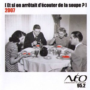 Et Si On Arrêtait D'écouter De La Soupe 2007