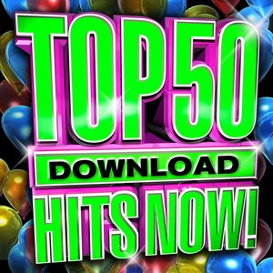 Top 50 Download Hits Now!