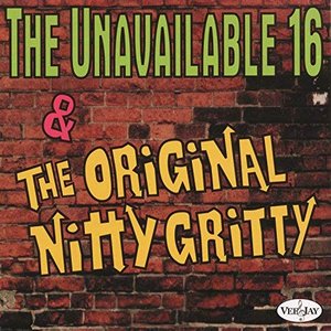 “The Unavailable 16 & The Original Nitty Gritty”的封面