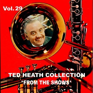 Ted Heath Collection, Vol. 29: From the Shows