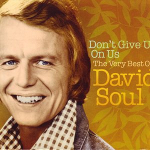 Don't Give Up On Us: The Very Best Of David Soul