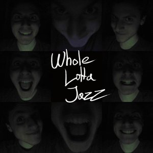 Whole Lotta Jazz