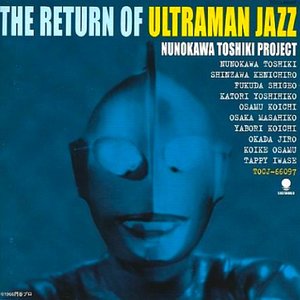 RETURN OF ULTRAMAN JAZZ