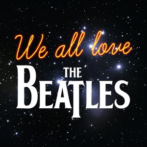 We All Love The Beatles
