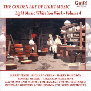 The Golden Age Of Light Music: Light Music While You Work - Vol. 4
