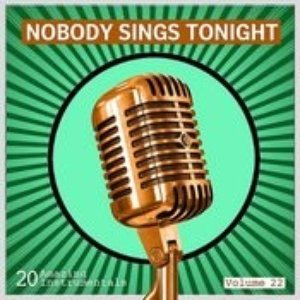 Nobody Sings Tonight: Great Instrumentals Vol. 22