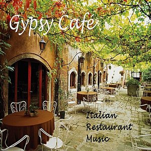 Gypsy Cafe: Italian Restaurant Music