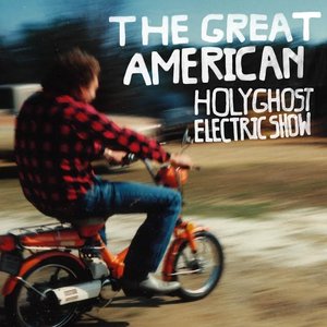 The Great American Holy Ghost Electric Show