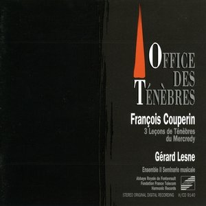 François Couperin: Three Tenebrae Lessons for Holy Wednesday (Trois Leçons de Ténèbres du Mercredy)