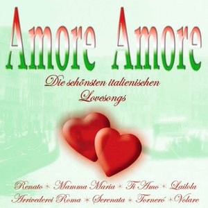 Amore Amore (Die schönsten italienischen Lovesongs)