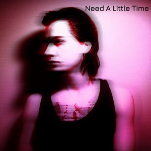 Need a Little Time
