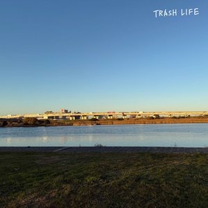 TRASH LIFE