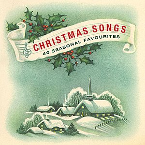 Christmas Songs - 40 Seasonal Favourites
