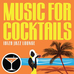 Music For Cocktails: Ibiza Jazz Lounge