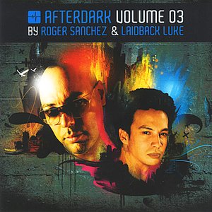 AfterDark Volume 03: Mixed By Roger Sanchez