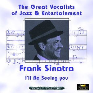 I'll Be Seeing You (Great Vocalists of Jazz & Entertainment - Digitally Remastered)