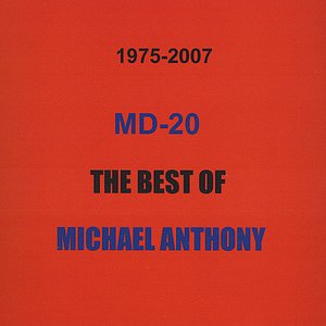 MD-20,the Best Of Michael Anthony