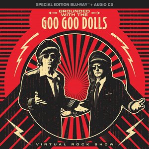 Grounded with the Goo Goo Dolls (The Virtual Rock Show)