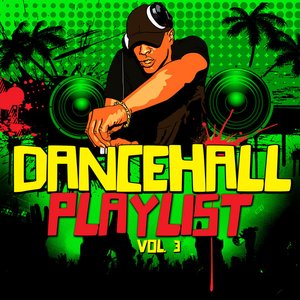 Dancehall Playlist Vol. 3