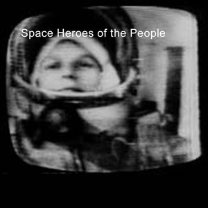 Space Heroes of the People
