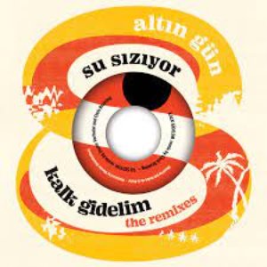 Kalk Gidelim b/w Su Sızıyor (Remix) - Single