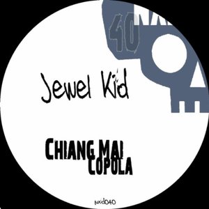 Jewel Kid - Chiang Mai / Copola - Zortam Music
