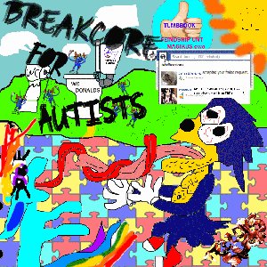 'Breakcore For Autists'の画像