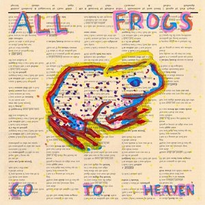 All Frogs Go To Heaven - EP