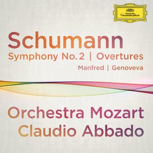 Schumann: Symphony No.2; Overtures Manfred, Genoveva