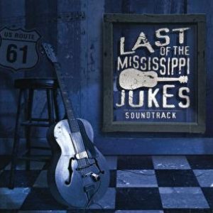 Last Of The Mississippi Jukes Soundtrack