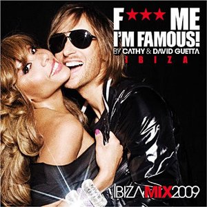 F*** Me I'm Famous - Ibiza Mix 2009