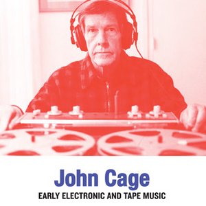 Cage: Early Electronic & Tape Music