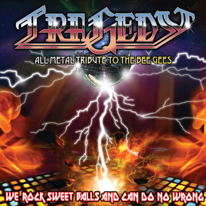 Tragedy - We Rock Sweet Balls and Can Do No Wrong: A Metal Tribute to the Bee Gees - Zortam Music