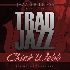 Jazz Journeys Presents Trad Jazz - Chick Webb