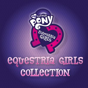 Equestria Girls Collection