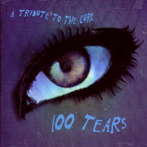 “100 Tears: A Tribute to the Cure”的封面