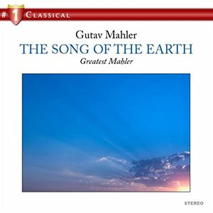 Gustav Mahler: The Song Of The Earth