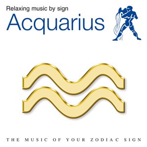 Acquarius (Relaxing Music by Starsigns)