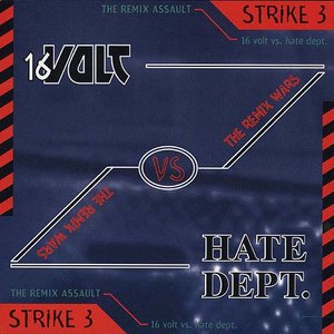 The Remix Wars: 16 Volt vs. Hate Dept.