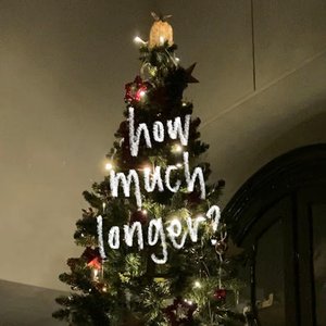 how much longer?