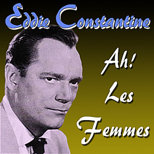 Eddie Constantine - Ah ! les femmes - Zortam Music