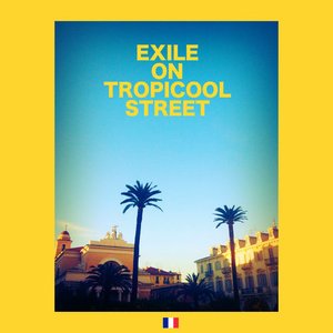 Exile On Tropicool Street