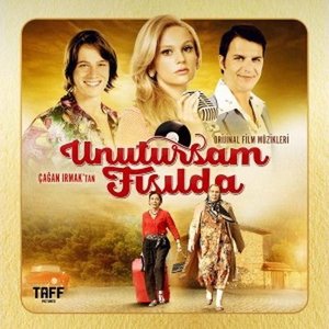 Unutursam Fısılda (Orijinal Film Müzikleri)