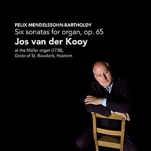 Mendelssohn-Bartholdy: Six Sonatas for Organ, Op. 65