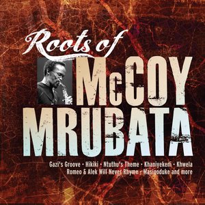 Roots of McCoy Mrubata