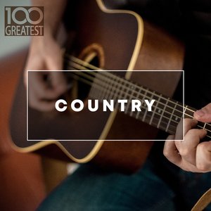 100 Greatest Country: The Best Hits from Nashville And Beyond
