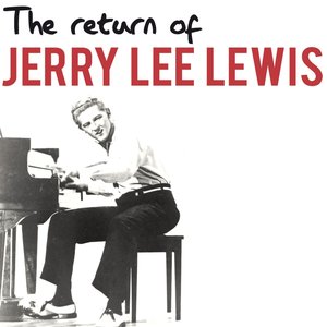 The Return of Jerry Lee Lewis